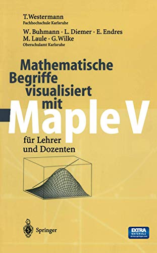 Beispielbild fr Mathematische Begriffe visualisiert mit Maple V Fr Lehrer und Dozenten (OHNE DIE CD-ROM) zum Verkauf von Antiquariat Smock