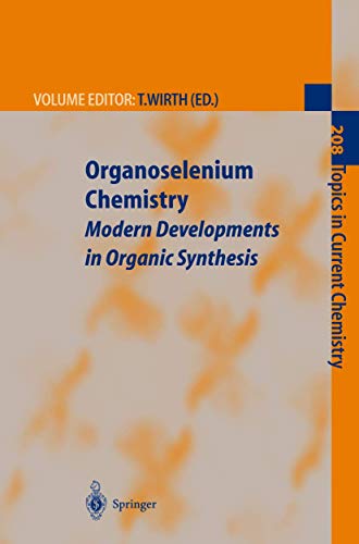 Imagen de archivo de Organoselenium Chemistry: Modern Developments in Organic Synthesis (Topics in Current Chemistry 208) a la venta por Zubal-Books, Since 1961