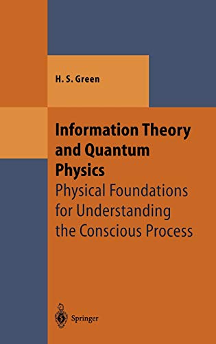9783540665175: Information Theory and Quantum Physics: Physical Foundations for Understanding the Conscious Process