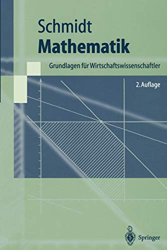Beispielbild fr Mathematik: Grundlagen fr Wirtschaftswissenschaftler (Springer-Lehrbuch) (German Edition) zum Verkauf von medimops