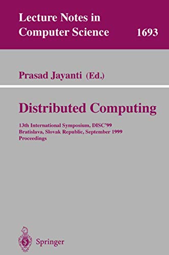 Stock image for Distributed Computing: 13th International Symposium, DISC'99, Bratislava, Slovak Republic, September 27-29, 1999, Proceedings (Lecture Notes in Computer Science) for sale by Zubal-Books, Since 1961