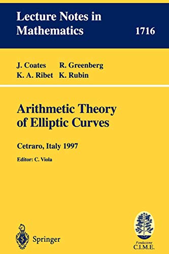 Stock image for Arithmetic Theory of Elliptic Curves. : Lectures given at the 3rd Session of the Centro Internazionale Matematico Estivo (CIME) held in Cetr for sale by Ammareal