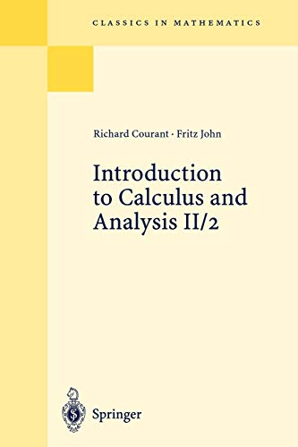 Stock image for Introduction to Calculus and Analysis Volume II/2 Chapters 5-8 Reprint of the 1989 edition (Classics in Mathematics) for sale by Zubal-Books, Since 1961