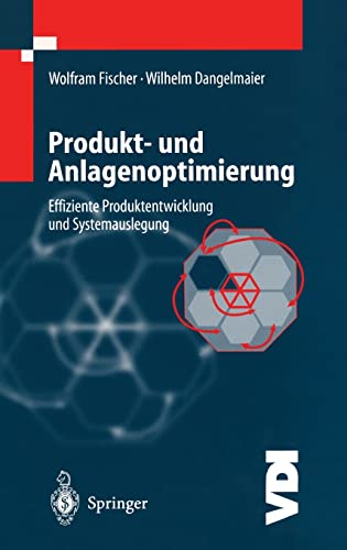 Stock image for Produkt- und Anlagenoptimierung: Effiziente Produktentwicklung und Systemauslegung (VDI-Buch) (German Edition) for sale by Fachbuch-Versandhandel