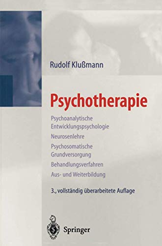 Beispielbild fr Psychotherapie: Psychoanalytische Entwicklungspsychologie, Neurosenlehre, Psychosomatische Grundversorgung, Behandlungsverfahren, Aus- und Weiterbildung zum Verkauf von medimops