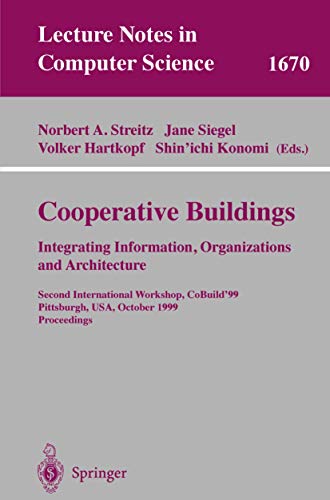 Imagen de archivo de Cooperative Buildings - Integrating Information, Organizations and Architecture : Second International Workshop, Cobuild'99, Pittsburgh, PA, USA, October 1999, Proceedings a la venta por Better World Books