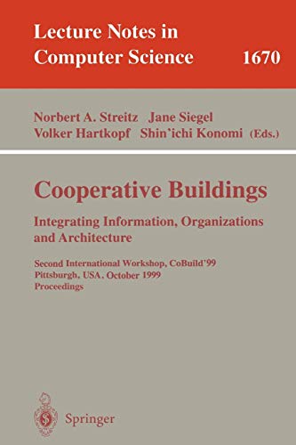 9783540665960: Cooperative Buildings. Integrating Information, Organizations, and Architecture: Second International Workshop, CoBuild'99, Pittsburgh, PA, USA, ... 1670 (Lecture Notes in Computer Science)