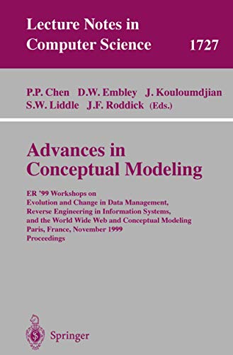 Beispielbild fr Advances in Conceptual Modeling: ER'99 Workshops on Evolution and Change in Data Management, Reverse Engineering in Information Systems, and the World Conceptual Modeling, Paris, France, November 1999 Proceedings (Lecture Notes in Computer Science) zum Verkauf von Zubal-Books, Since 1961