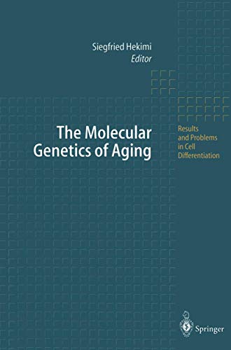 The Molecular Genetics Of Aging (results And Problems In Cell Differentiation)