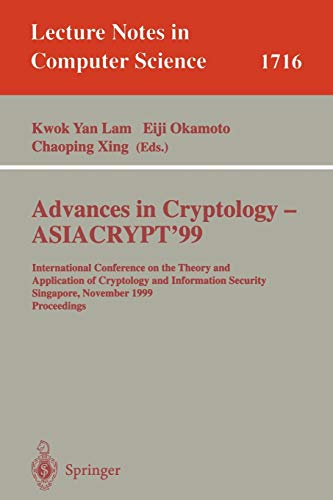 Beispielbild fr Advances in Cryptology - ASIACRYPT`99 International Conference on the Theory and Application of Cryptology and Information Security, Singapore, November 14-18, 1999 Proceedings zum Verkauf von Buchpark