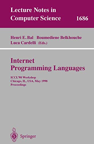 9783540666738: Internet Programming Languages: ICCL'98 Workshop,Chicago, IL, USA, May 13, 1998, Proceedings