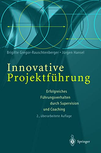 Stock image for Innovative Projektfhrung: Erfolgreiches Fhrungsverhalten durch Supervision und Coaching (German Edition) for sale by Lucky's Textbooks