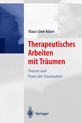 Imagen de archivo de Therapeutisches Arbeiten mit Trumen: Theorie und Praxis der Traumarbeit a la venta por medimops