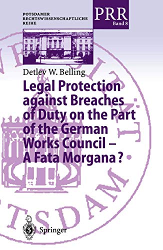 Legal Protection against Breaches of Duty on the Part of German Works Council - A Fata Morgana?
