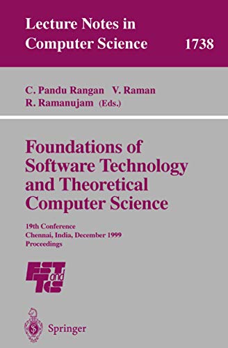 Foundations of Software Technology and Theoretical Computer Science: 19th Conference, Chennai, India, December 13-15, 1999 Proceedings (Lecture Notes in Computer Science)