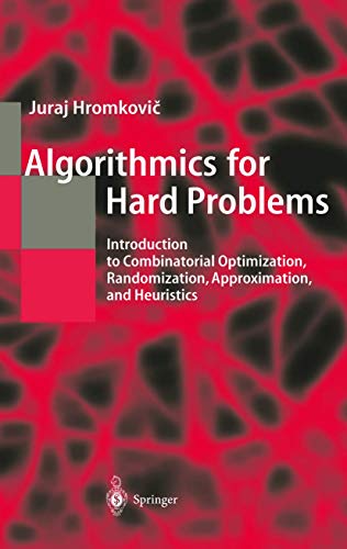 Beispielbild fr Algorithmics for Hard Computing Problems: Introduction to Combinatorial Optimization, Randomization, Approximation, and Heuristics zum Verkauf von Ammareal