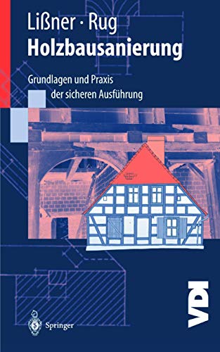 9783540668756: Holzbausanierung: Grundlagen und Praxis der sicheren Ausfhrung (VDI-Buch) (German Edition)