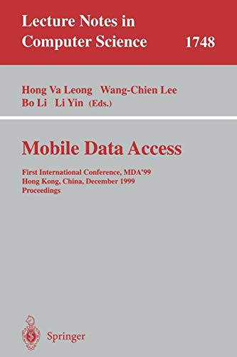 9783540668787: Mobile Data Access: First International Conference, MDA'99, Hong Kong, China, December 16-17, 1999 Proceedings: 1748 (Lecture Notes in Computer Science)
