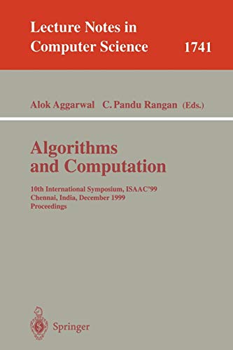 Stock image for Algorithms and Computations: 10th International Symposium, ISAAC'99, Chennai, India, December 16-18, 1999 Proceedings (Lecture Notes in Computer Science, 1741) for sale by Irish Booksellers