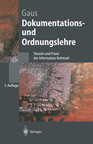 Stock image for Dokumentations- und Ordnungslehre. Theorie und Praxis der Information Retrieval (Springer-Lehrbuch) for sale by medimops