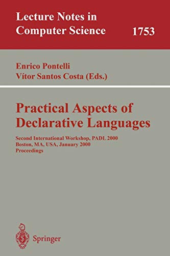 Beispielbild fr Practical Aspects of Declarative Languages Second International Workshop, PADL 2000 Boston, MA, USA, January 17-18, 2000. Proceedings zum Verkauf von Daedalus Books