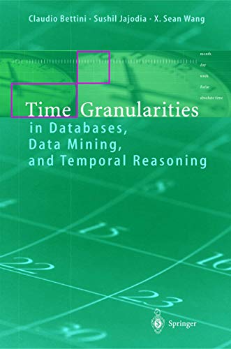 Imagen de archivo de Time Granularities in Databases, Data Mining, and Temporal Reasoning a la venta por medimops