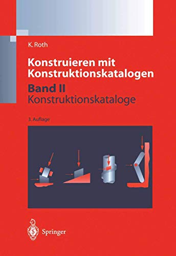 Konstruieren mit Konstruktionskatalogen: Band 2: Kataloge (German Edition) (9783540670261) by Roth, Karlheinz