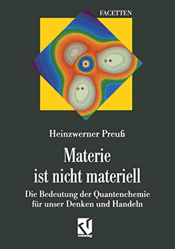 Stock image for Materie ist nicht materiell: Die Bedeutung der Quantenchemie f r unser Denken und Handeln (German Edition) for sale by Mispah books