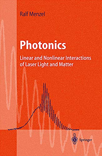 Photonics: Linear and Nonlinear Interactions of Laser Light and Matter