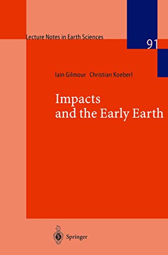9783540670926: Impacts and the Early Earth: 91 (Lecture Notes in Earth Sciences)
