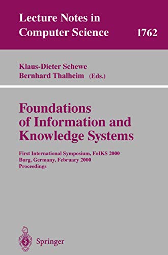 Stock image for Foundations of Information and Knowledge Systems: First International Symposium, FoIKS 2000, Burg, Germany, February 14-17, 2000 Proceedings (Lecture Notes in Computer Science) for sale by GuthrieBooks