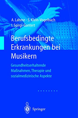 Imagen de archivo de Berufsbedingte Erkrankungen bei Musikern: Gesundheitserhaltende Manahmen, Therapie und sozialmedizinische Aspekte (German Edition) a la venta por GF Books, Inc.