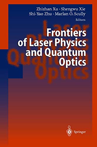 Frontiers of Laser Physics and Quantum Optics. Proceedings. - Xu, Zhizhan; Xie, Shengwu u.a. (Hrsg.)