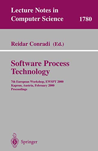 Stock image for Software Process Technology : 7th European Workshop, EWSPT 2000, Kaprun, Austria, February 21-25, 2000. Proceedings for sale by Chiron Media