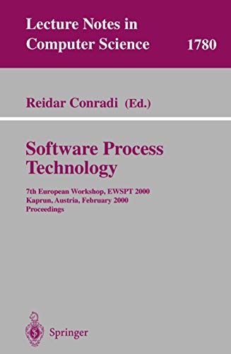 9783540671404: Software Process Technology: 7th European Workshop, EWSPT 2000, Kaprun, Austria, February 21-25, 2000. Proceedings (Lecture Notes in Computer Science, 1780)