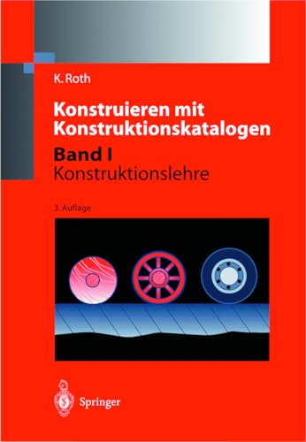 Konstruieren mit Konstruktionskatalogen: Band 1: Konstruktionslehre (German Edition) (9783540671428) by Roth, Karlheinz