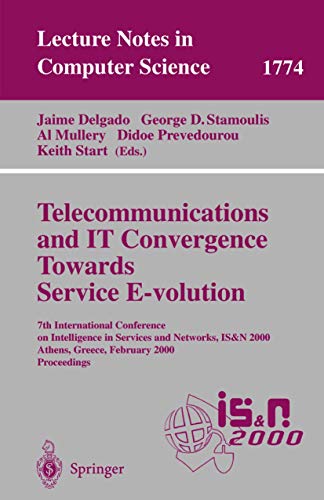 9783540671527: Telecommunications and IT Convergence. Towards Service E-volution: 7th International Conference on Intelligence in Services and Networks, IS&N 2000, ... 1774 (Lecture Notes in Computer Science)