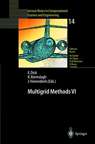 Beispielbild fr Multigrid Methods VI: Proceedings of the Sixth European Multigrid Conference Held in Gent, Belgium, September 27-30, 1999 (Lecture Notes in Computational Science and Engineering, 14) zum Verkauf von Ria Christie Collections