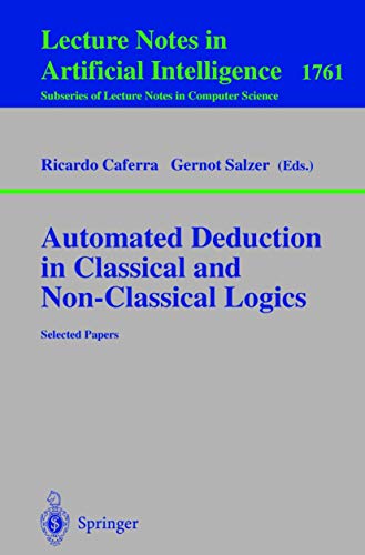 Imagen de archivo de Automated Deduction in Classical and Non-Classical Logics: Selected Papers (Lecture Notes in Computer Science / Lecture Notes in Artificial Intelligence) a la venta por Redux Books