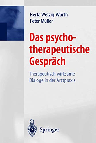 9783540672517: Das Psychotherapeutische Gesprch: Therapeutisch Wirksame Dialoge in Der Arztpraxis