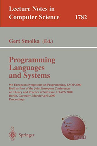 Stock image for Programming Languages and Systems: 9th European Symposium on Programming, ESOP 2000 Held as Part of the Joint European Conferences on Theory and Practice . (Lecture Notes in Computer Science) for sale by Zubal-Books, Since 1961