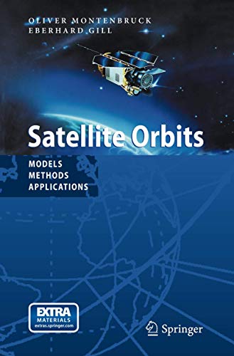 9783540672807: Satellite Orbits: Models, Methods, Applications: Models, Methods and Applications