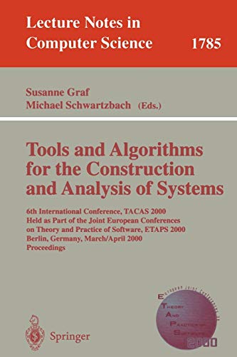 Beispielbild fr Tools and Algorithms for the Construction and Analysis of Systems: 6th International Conference, TACAS 2000 Held as Part of the Joint European Conferences . (Lecture Notes in Computer Science) zum Verkauf von Zubal-Books, Since 1961