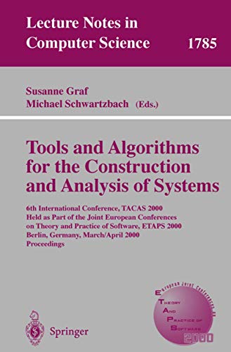 Stock image for Tools and Algorithms for the Construction and Analysis of Systems: 6th International Conference, TACAS 2000 Held as Part of the Joint European Conferences . (Lecture Notes in Computer Science) for sale by Zubal-Books, Since 1961