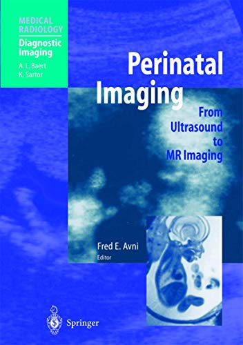 Beispielbild fr Perinatal Imaging: From Ultrasound to MR Imaging (Medical Radiology) zum Verkauf von medimops