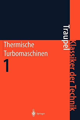9783540673767: Thermische Turbomaschinen: Thermodynamisch-strmungstechnische Berechnung (Klassiker der Technik)