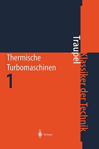 9783540673767: Thermische Turbomaschinen: Erster Band. Thermodynamisch-stromungstechnische Berechnung