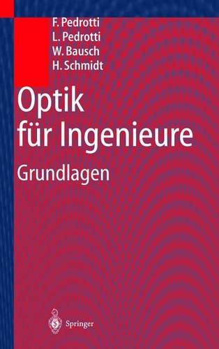 Optik Fur Ingenieure: Grundlagen (2. Aufl.) (English and German Edition) (9783540673798) by L. Pedrotti W. Bausch F. Pedrotti; L Pedrotti; W Bausch; H Schmitt