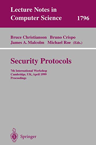 Imagen de archivo de Security Protocols: 7th International Workshop Cambridge, UK, April 19-21, 1999 Proceedings (Lecture Notes in Computer Science) a la venta por GuthrieBooks