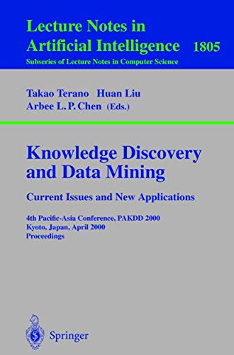 Imagen de archivo de Knowledge Discovery and Data Mining. Current Issues and New Applications: Current Issues and New Applications: 4th Pacific-Asia Conference, PAKDD 2000 . / Lecture Notes in Artificial Intelligence) a la venta por GuthrieBooks